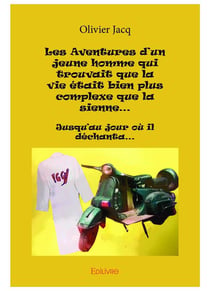 Les aventures d un jeune homme qui trouvait que la vie etait bien plus complexe que la sienne  - jus
