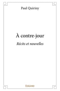 A contre jour - recits et nouvelles
