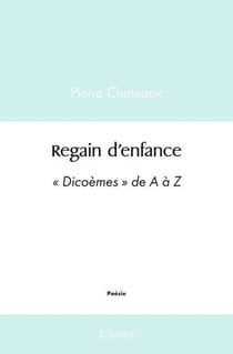 Regain d'enfance : « Dicoèmes » de A à Z