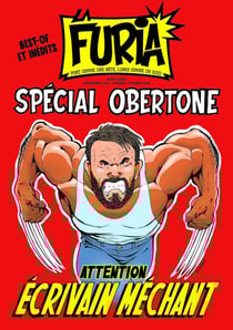 La Furia - fort comme une bête, libre comme un dieu Hors-Série : Spécial Obertone : Attention, écrivain méchant