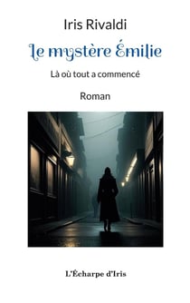 Le mystère Émilie : Là où tout a commencé