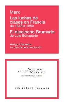 Las luchas de clases en francia de 1848 a 1850 - el dieciocho brumario de luis bonaparte - la ciencia de la revolución