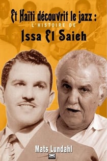 Et haiti decouvrit le jazz - l histoire de issa el saieh