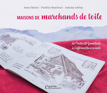 Maisons de marchands de toile : De l'intimité familiale à l'affirmation