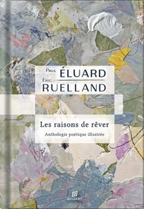 Les raisons de rêver : Anthologie poétique illustrée