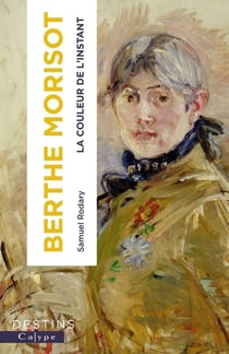 Berthe Morisot : La couleur de l'instant