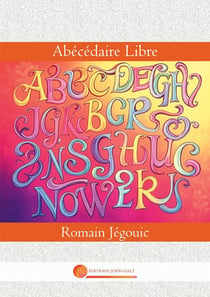Abécédaire Libre : Guide de la Vraie Insoumission