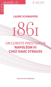 1861 : Un curiste prestigieux, Napoléon III chez Isaac Strauss