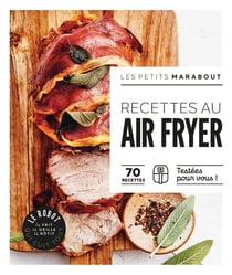 Les petits Marabout : Recettes au Air Fryer