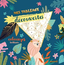 Mes tableaux decouvertes - coloriages brillants