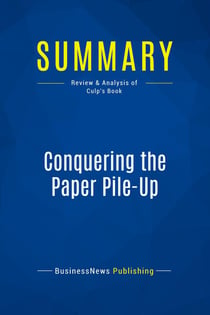 Summary: Conquering the Paper Pile-Up : Review and Analysis of Culp's Book