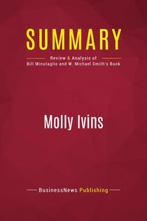Summary: Molly Ivins : Review and Analysis of Bill Minutaglio and W. Michael Smith's Book