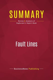 Summary: Fault Lines : Review and Analysis of Raghuram G. Rajan's Book