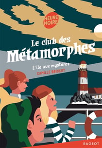 Le club des métamorphes Tome 3 : l'île aux mystères