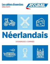 Les cahiers d'exercices : Néerlandais : Débutants