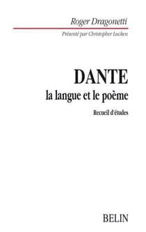 Dante : la langue et le poème : Recueil d'études