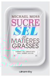 Sucre, sel et matières grasses