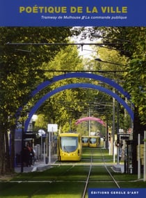 Poétique de la ville - tramway de Mulhouse, la commande publique