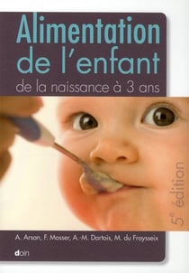 Alimentation de l'enfant de la naissance à 3 ans (5e édition)