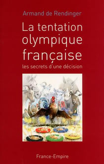 La tentation olympique française - les secrets d'une décision
