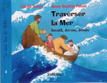 Traverser la mer je sais lire la Bible : Israël, Jonas, Jésus