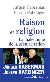 Raison et religion : La dialectique de la sécularisation
