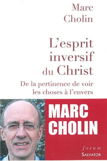 L'esprit inversif du Christ - de la pertinence de voir les choses à l'envers