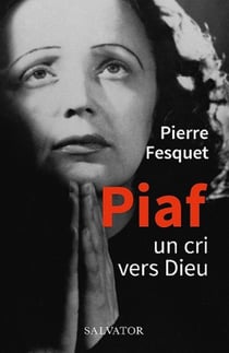 Piaf : un cri vers dieu