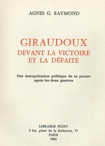 Giraudoux devant la victoire et la défaite : Une interprétation politique de sa pensée après les deux guerres