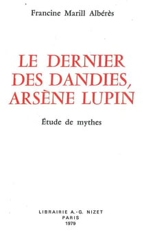 Le Dernier des dandies, Arsène Lupin : Étude de mythes