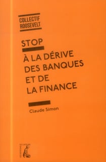 Stop à la dérive des banques et de la finance