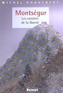 Montségur les cendres de la liberté