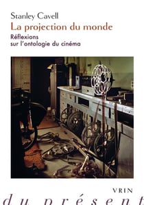 La projection du monde : Réflexions sur l'ontologie du cinéma