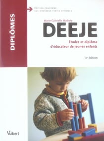 Deeje, etudes et diplomes d'educateur de jeunes enfants (3e edition)