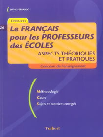 Le francais pour les professeurs des ecoles - aspects theoriques et pratiques