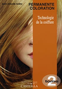 Technologie de la coiffure t.2 - BEP - permanente et coloration