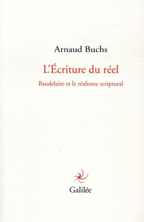 L'invention du réel - baudelaire et le réalisme scriptural