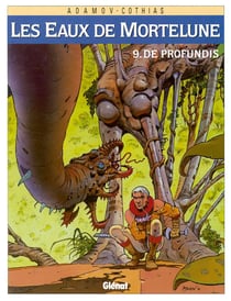 Les eaux de Mortelune Tome 9 - de profundis