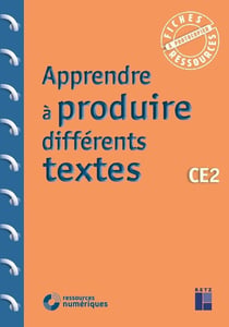 Apprendre à produire différents textes - CE2 (édition 2020)