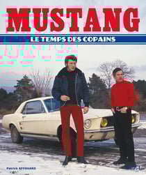 Mustang, Le Temps Des Copains