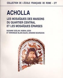 Recherches archéologiques franco-tunisiennes à acholla (tunisie), ii. les mosaiq : LES MOSAIQUES DES MAISONS DU QUARTIER CENTRAL ET DES MAISONS EPARSES.