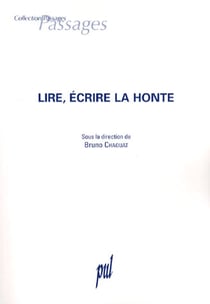 Lire, écrire la honte - actes du colloque de cerisy-la-salle - juin 2003