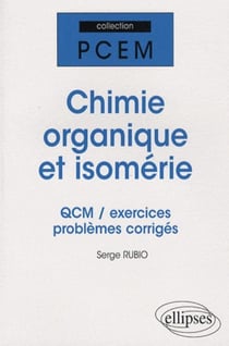 Chimie organique et isomerie : QCM, exercices et problèmes corrigés