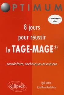 8 jours pour réussir le TAGE-MAGE - savoir-faire, techniques et astuces