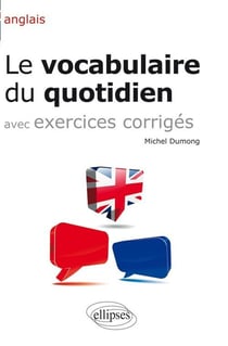 Anglais - Le vocabulaire du quotidien et exercices corrigés