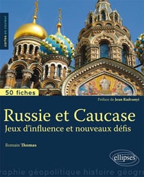 50 fiches de géopolitique : Russie et Caucase - jeux d'influence et nouveaux défis