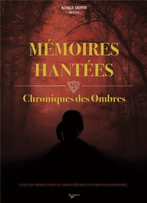 Mémoires hantées - chronique des ombres