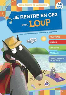Cahier de vacances : Je rentre en CE2 avec Loup