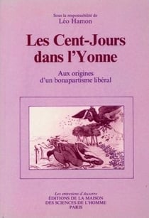 Les Cent Jours dans l'Yonne : Aux origines d'un bonapartisme libéral
