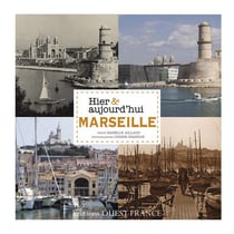 Marseille hier et aujourd'hui